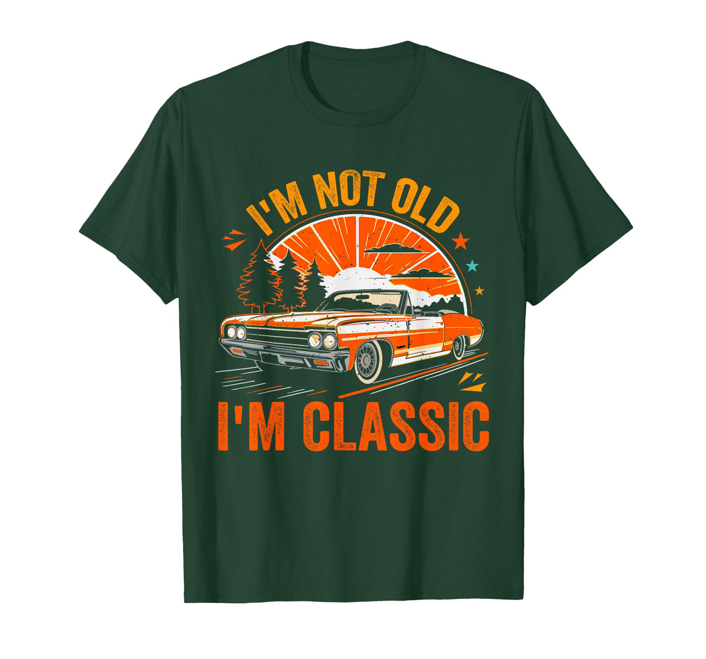 I'm Not Old I'm Classic Father's Day Vintage Car Dad Me T-Shirt