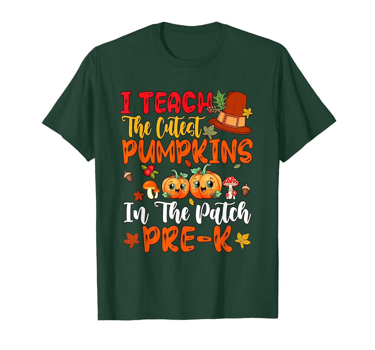 Teach The Cutest Pumpkins Pre-K Teacher Thanksgiving T-Shirt