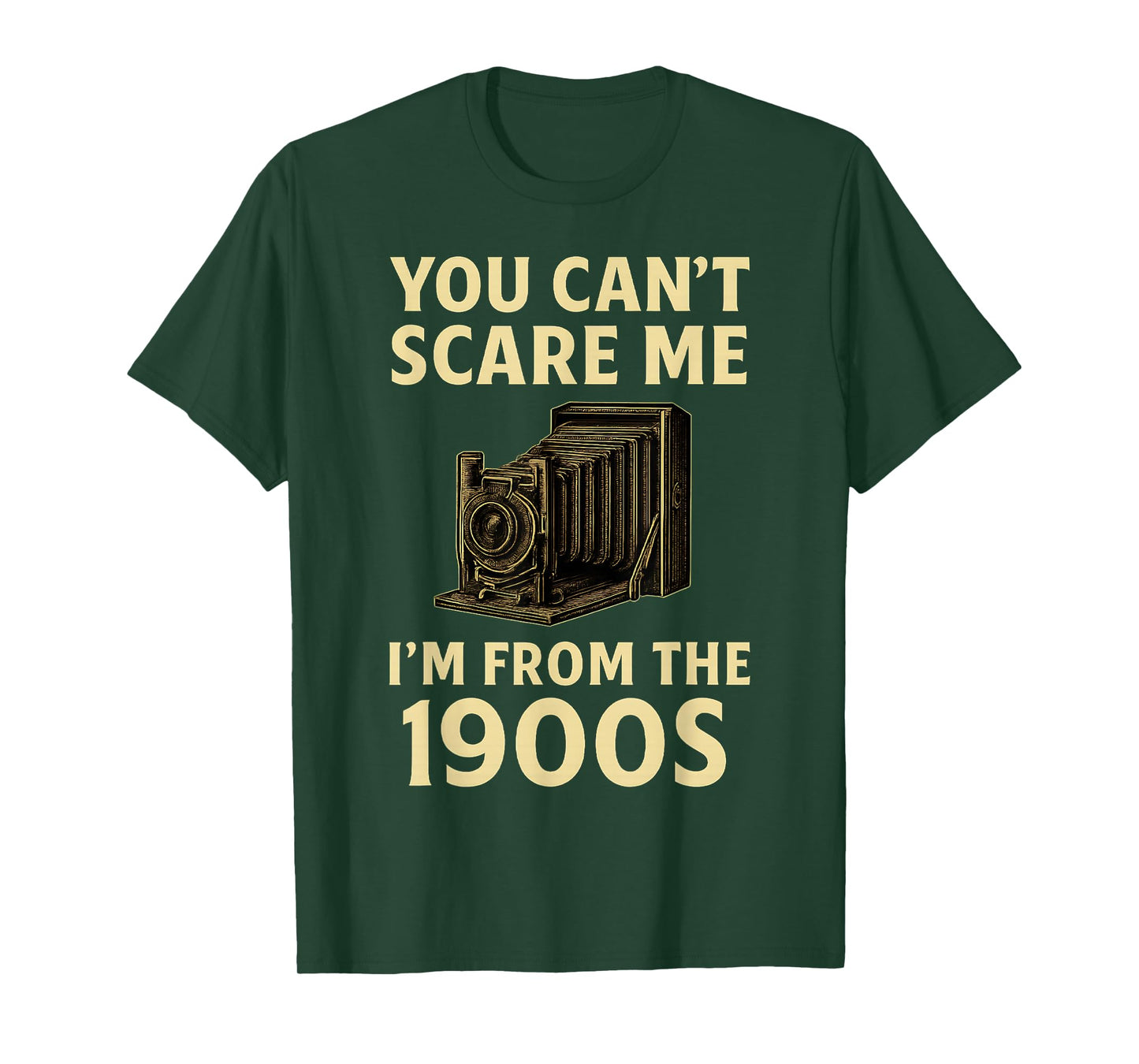 Funny You Can't Scare Me I'm From The 1900s Vintage Camera T-Shirt