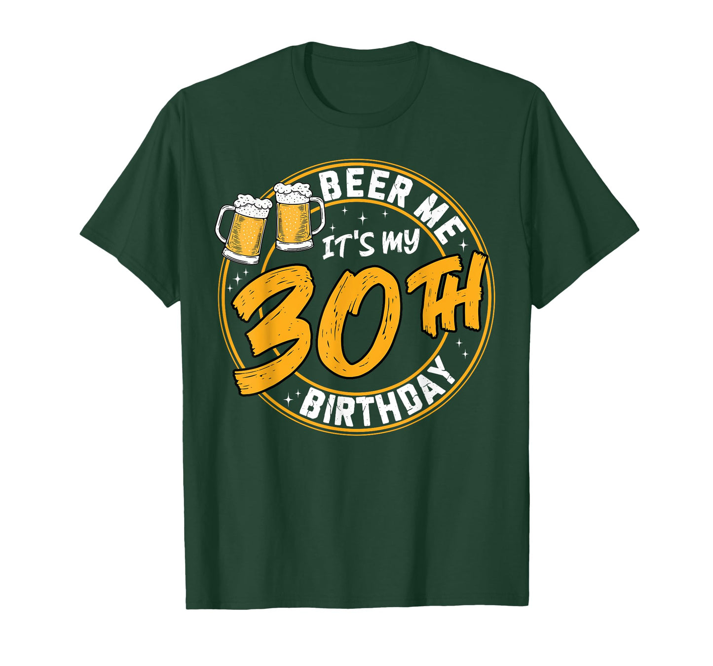 Beer Me It's My 30th Birthday Beer Drinking 30 Years Old T-Shirt