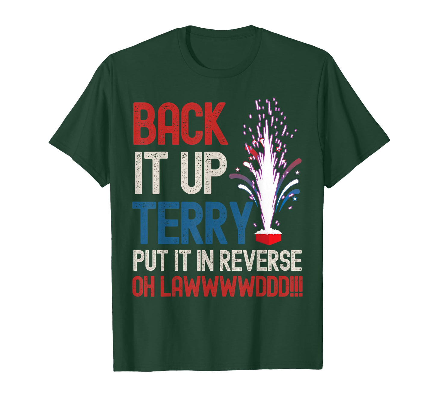 Back it up Terry Shirt 4th of July Funny Back it up Terry T-Shirt