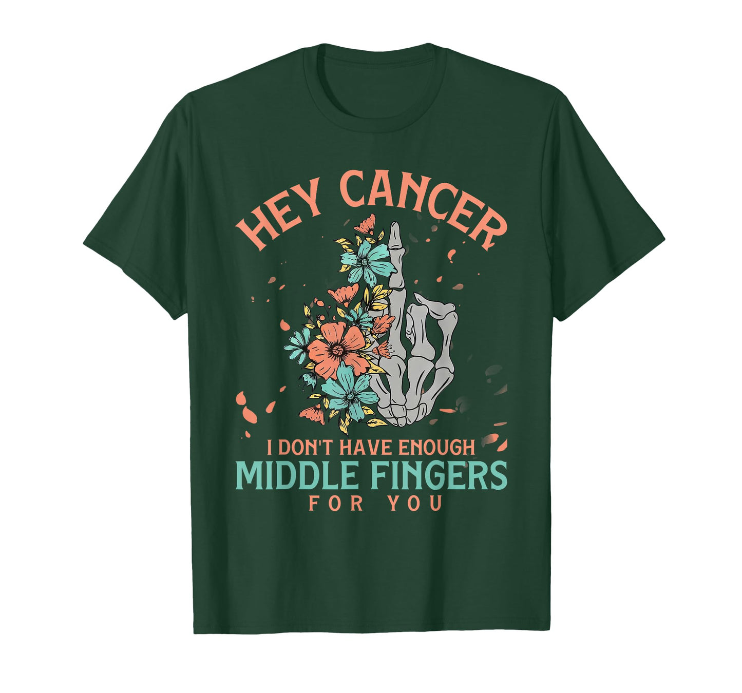 Hey cancer I Don't Have Enough Middle Fingers for you T-Shirt