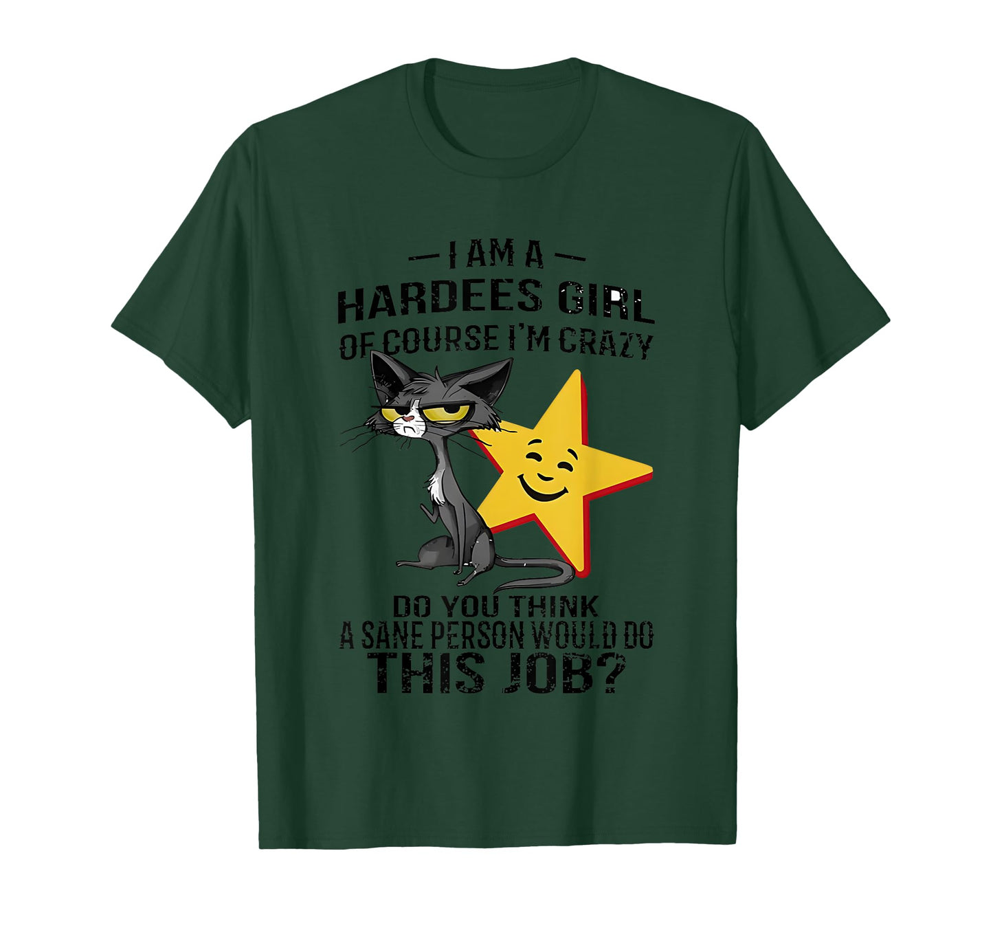 Black Cat I Am A Hardees Girl Of Course I’m Crazy Do You T-Shirt