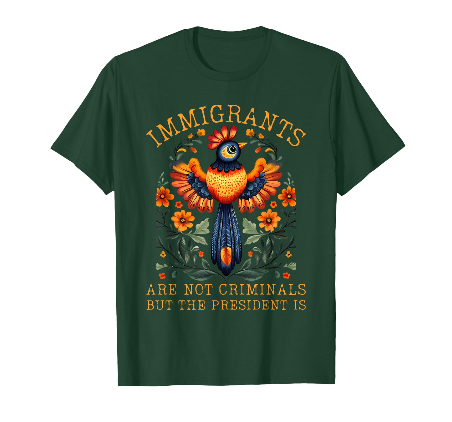 Immigrants Are Not Criminals But The President Is Funny T-Shirt