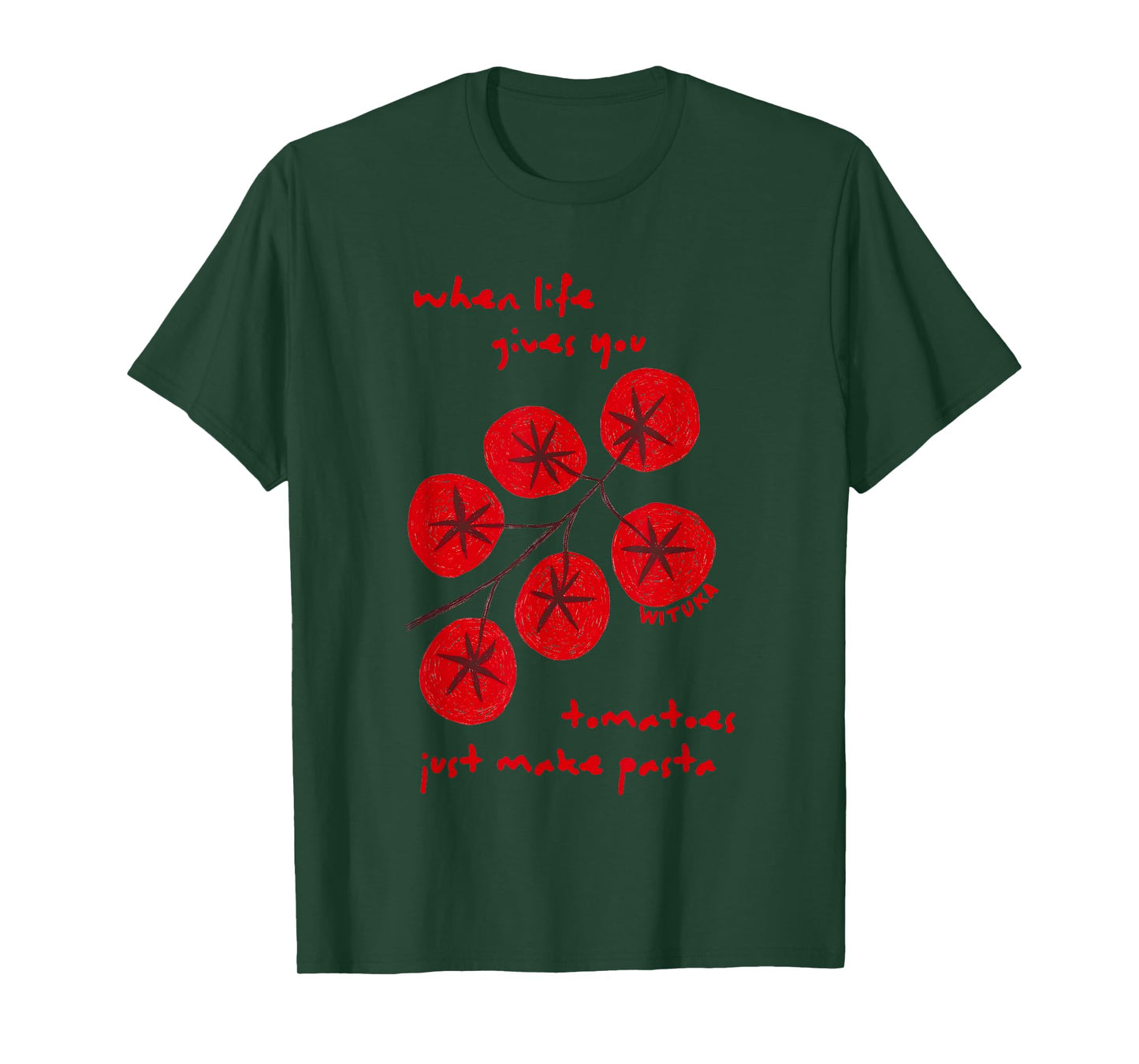 When Life Gives You Tomatoes Just Make Pasta T-Shirt