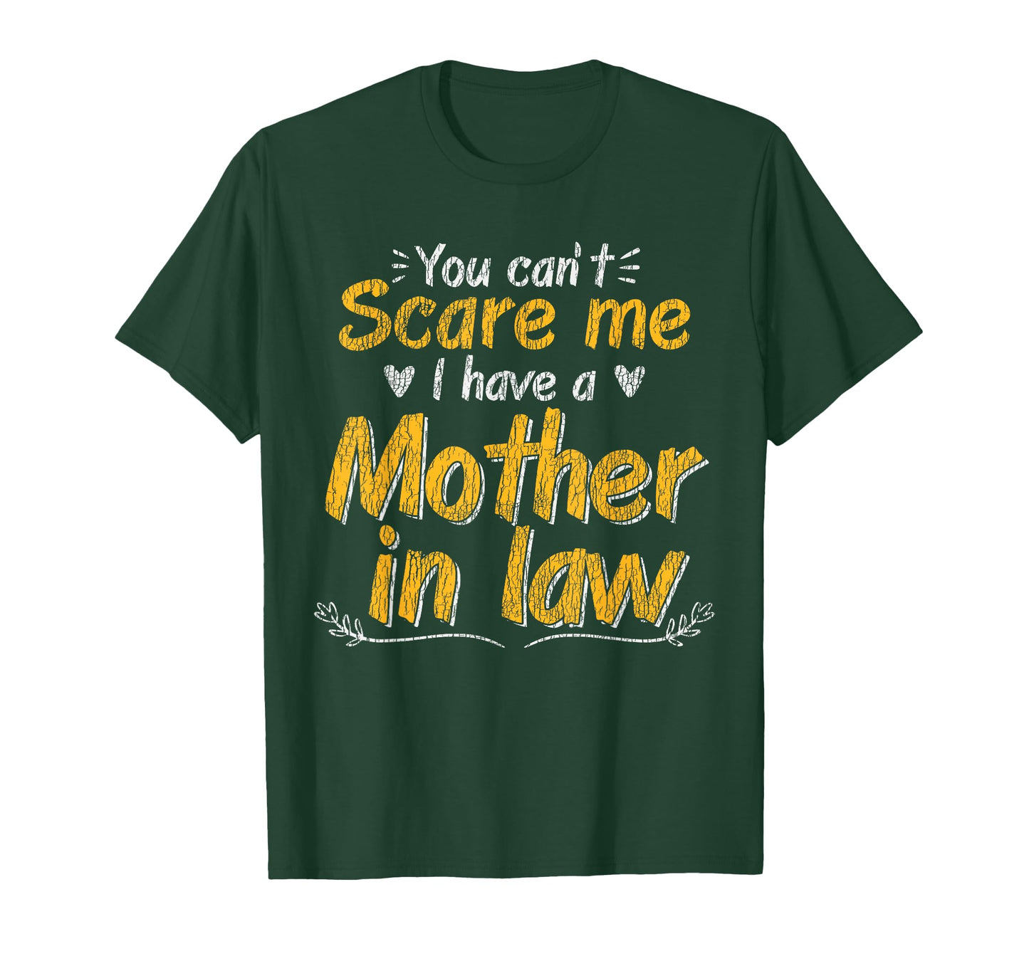 You Don't Scare Me I Have A Mother In Law Funny Son In Law T-Shirt