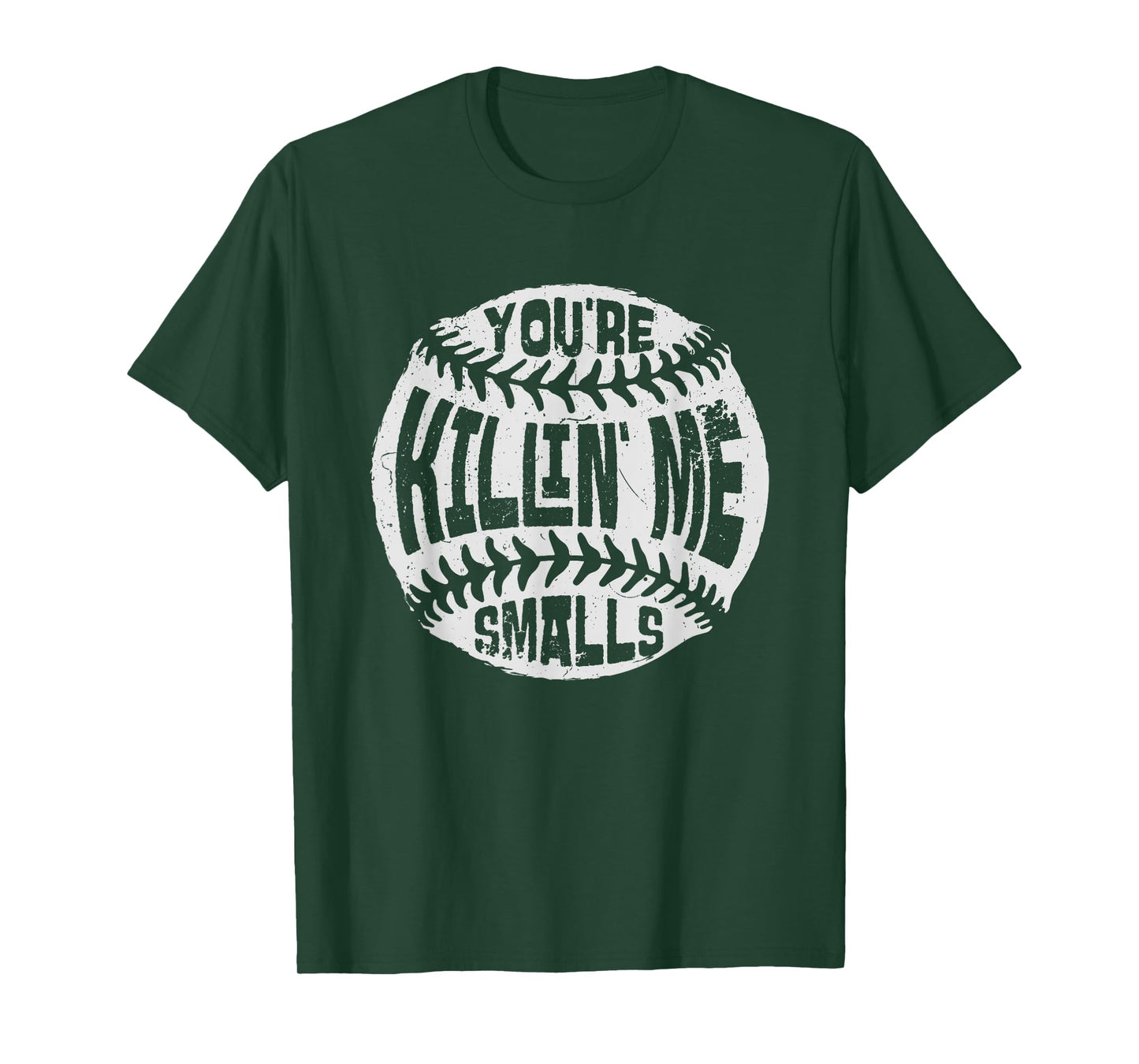 You're Killin' Me Smalls Baseball Mom Sister Aunt Softball T-Shirt