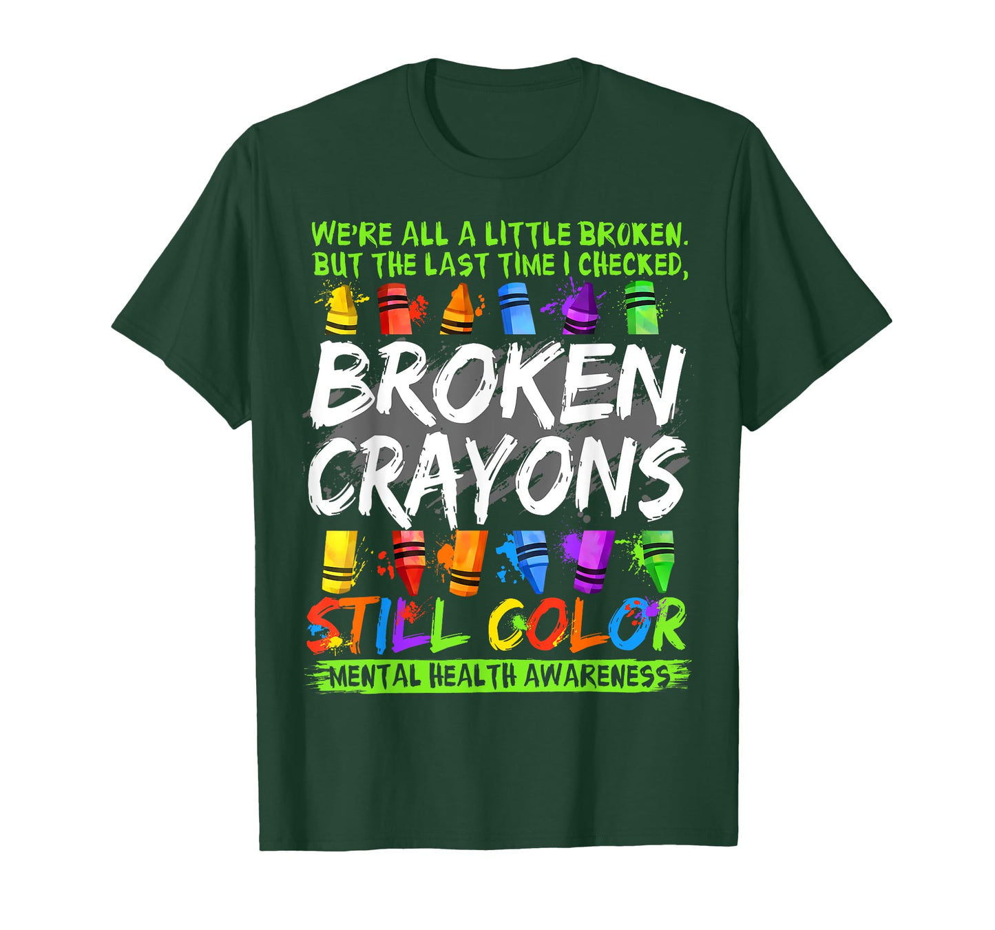 Broken Crayons Still Color Shirt Mental Health Awareness T-Shirt