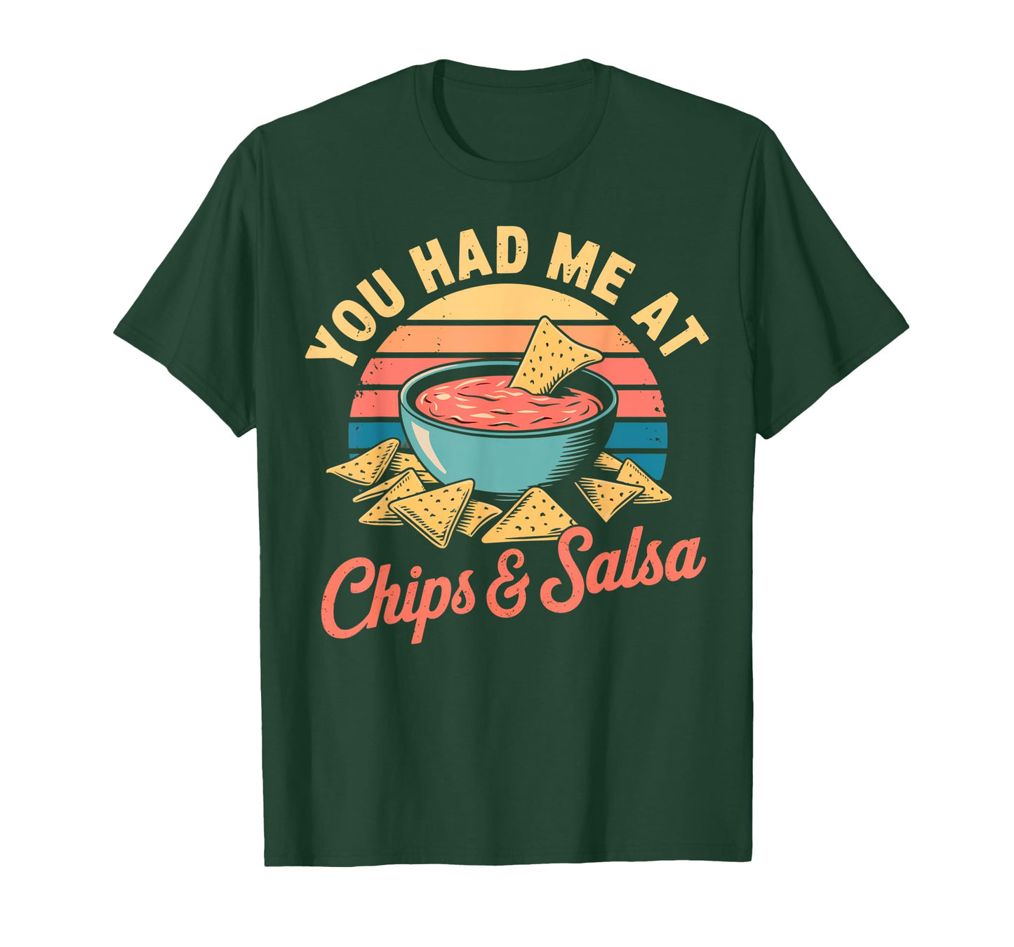 You Had Me At Chips & Salsa Funny Retro Food Lover T-Shirt