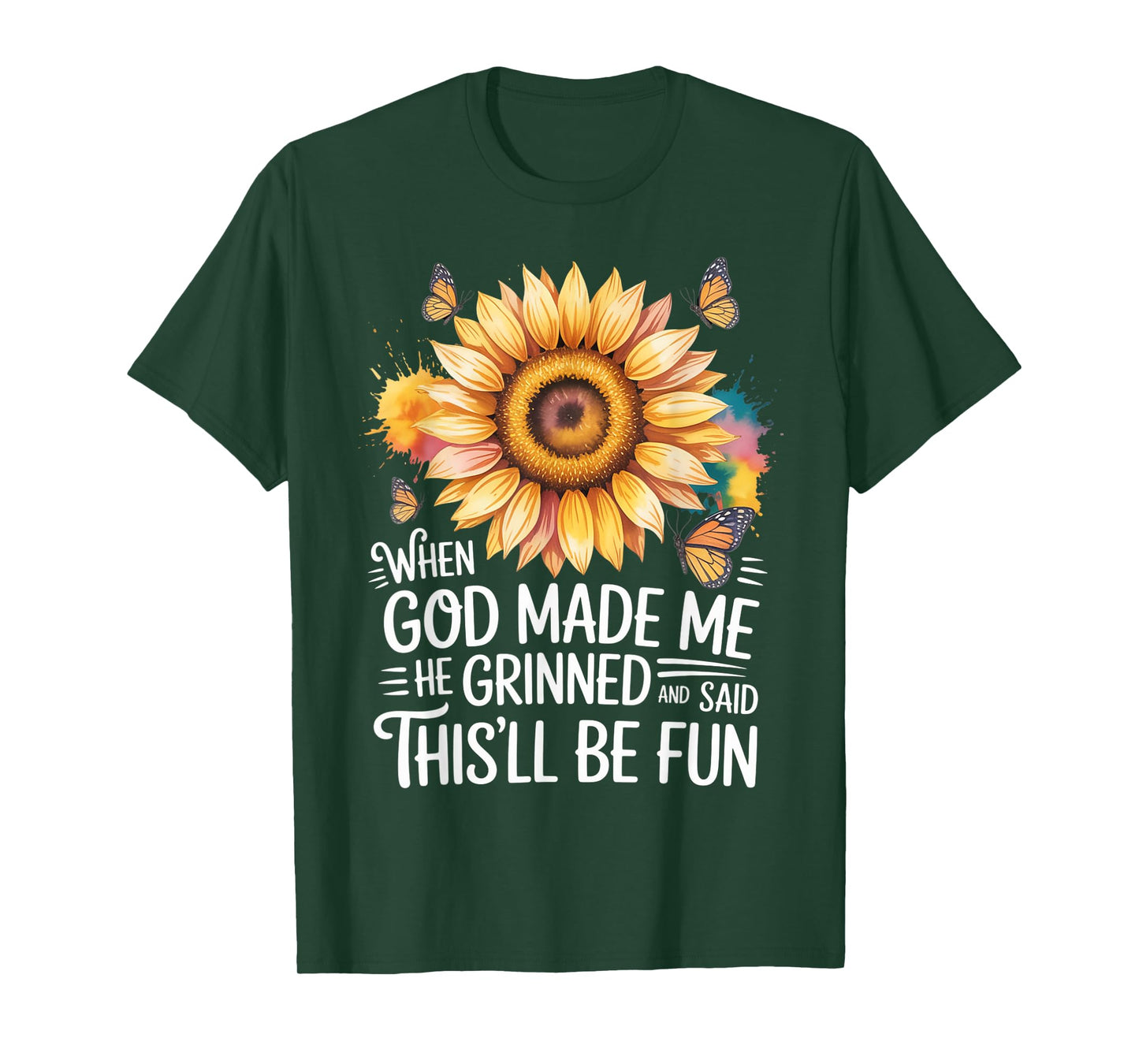 When God Made Me He Grinned Said This'll Be Fun Sarcastic T-Shirt