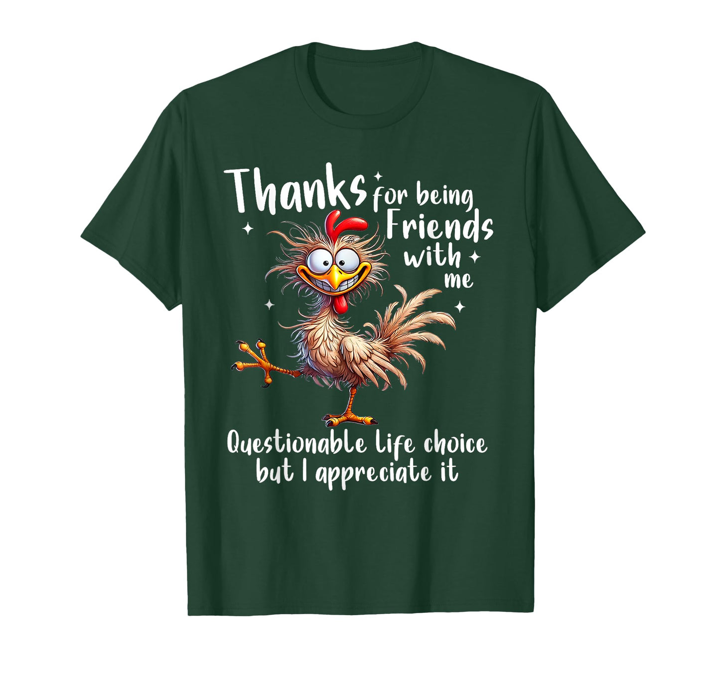 Thanks For Being Friends With Me Questionable Life Choice T-Shirt