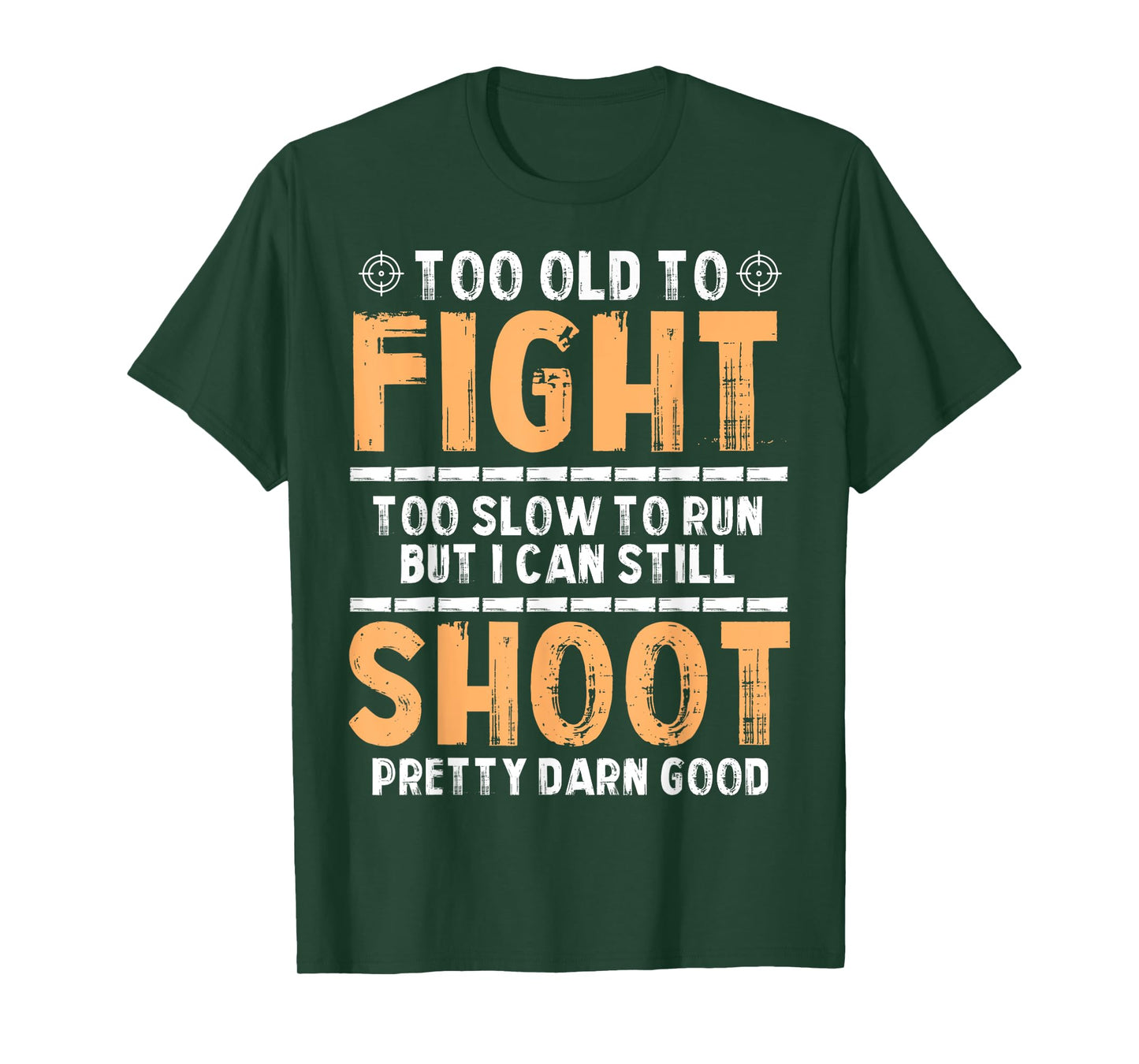 Too Old to Run But I Can Still Aim Like a Pro Dad Humor T-Shirt