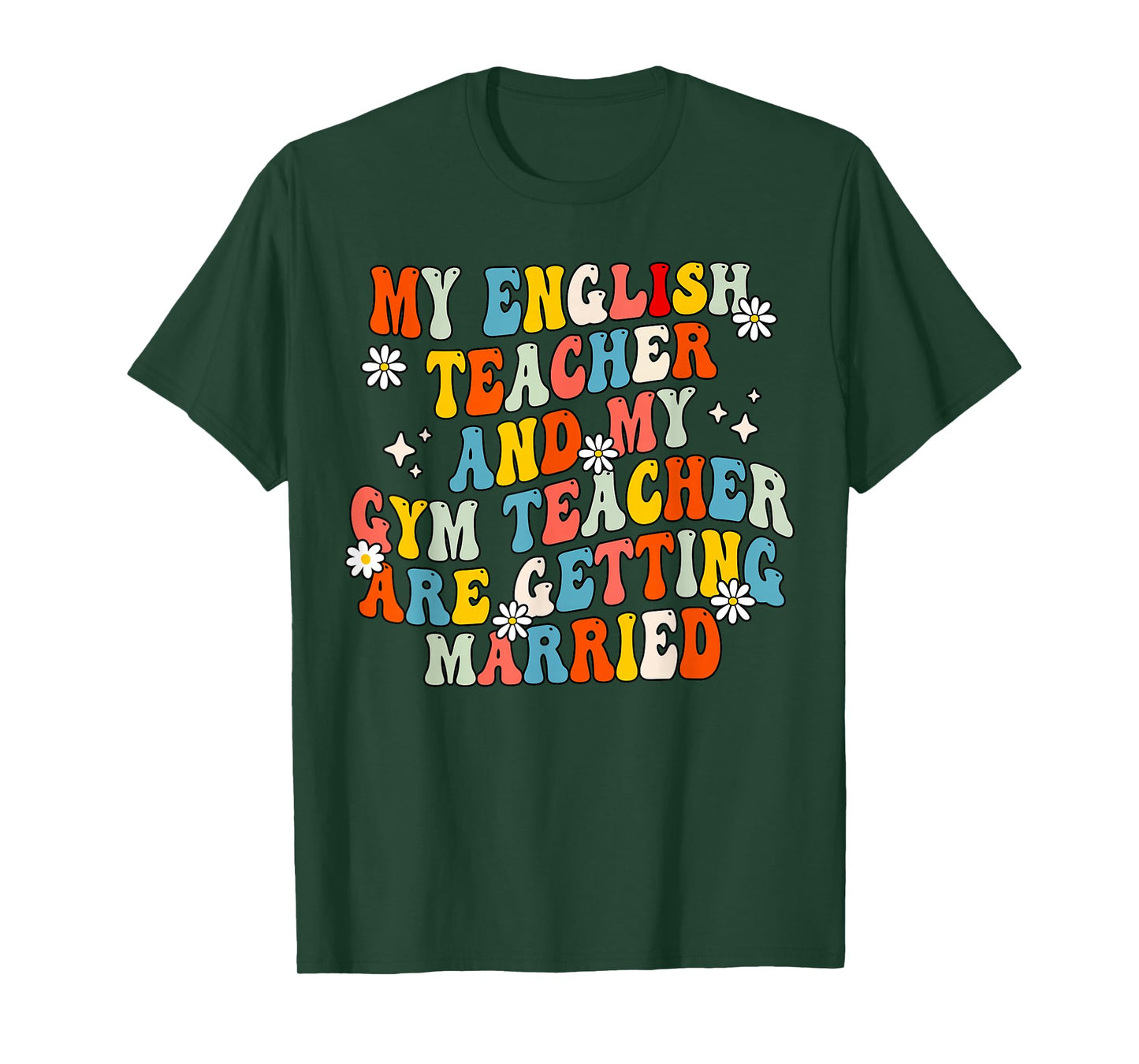 My English Teacher and My Gym Teacher are Getting Married T-Shirt