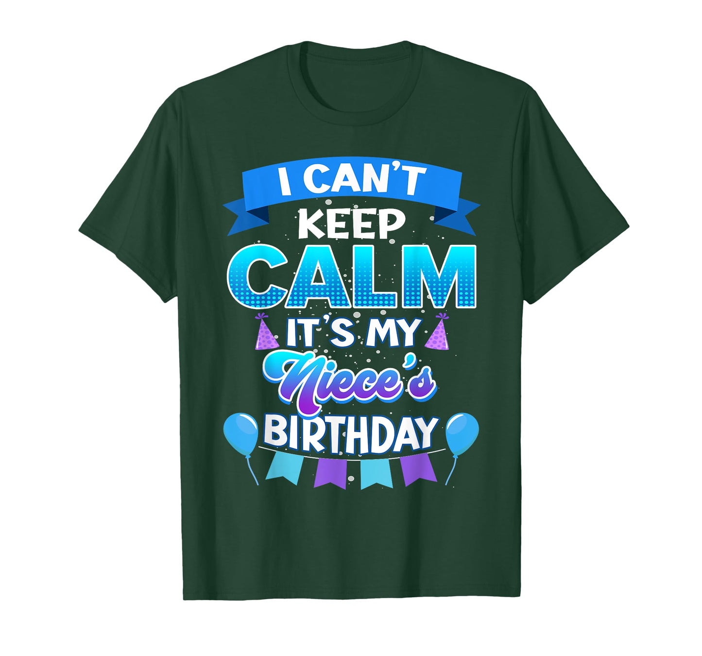 I Cant Keep Calm Its My Niece Birthday Shirt Bday T-Shirt