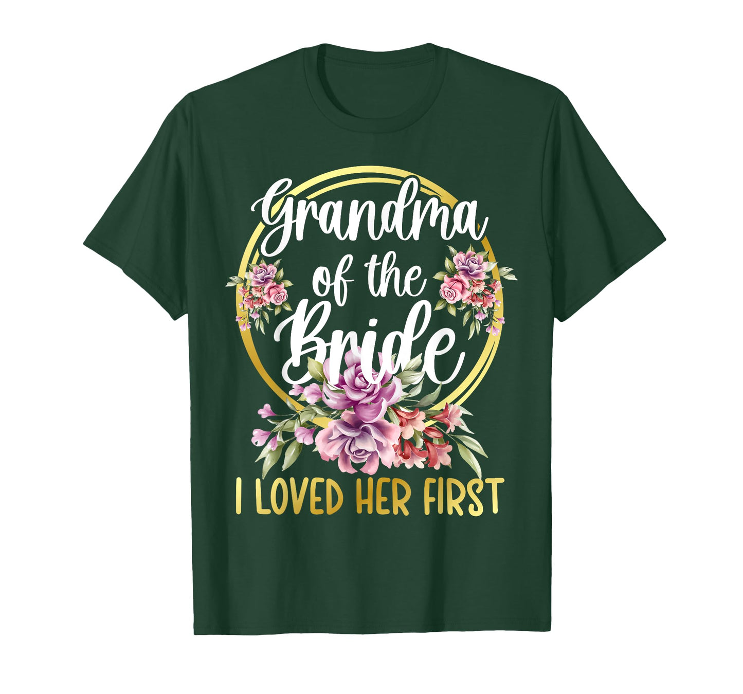 Grandma Of The Bride I Loved Her First Bride Grandma T-Shirt