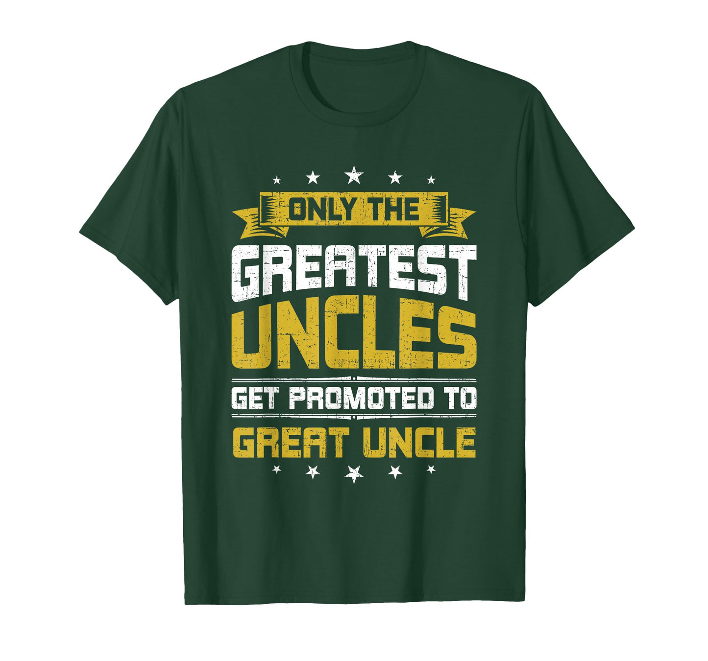 Only Greatest Uncles Get Promoted To Great Uncle T-Shirt