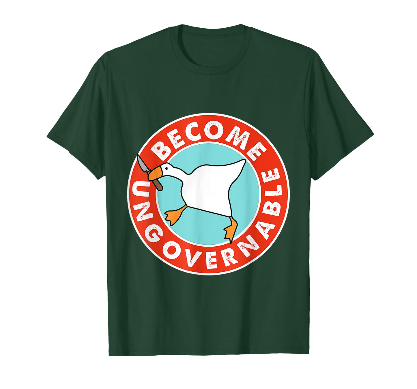 Become Ungovernable Funny Goose Meme for Men woman T-Shirt