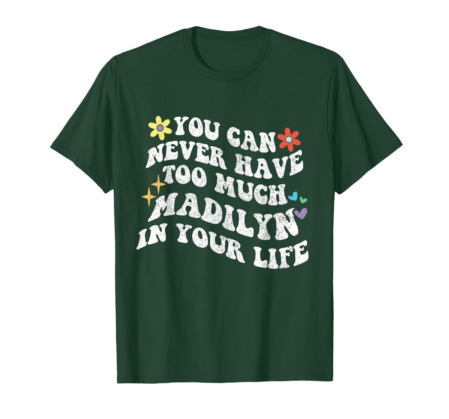 Retro Groovy You Can Never Have Too Much MADILYN In Your T-Shirt