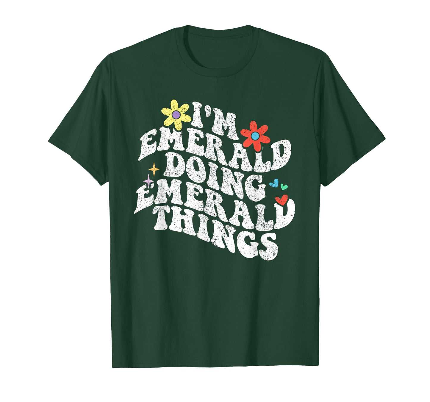 Groovy Im Emerald Doing Emerald Things Funny Mother's Day T-Shirt