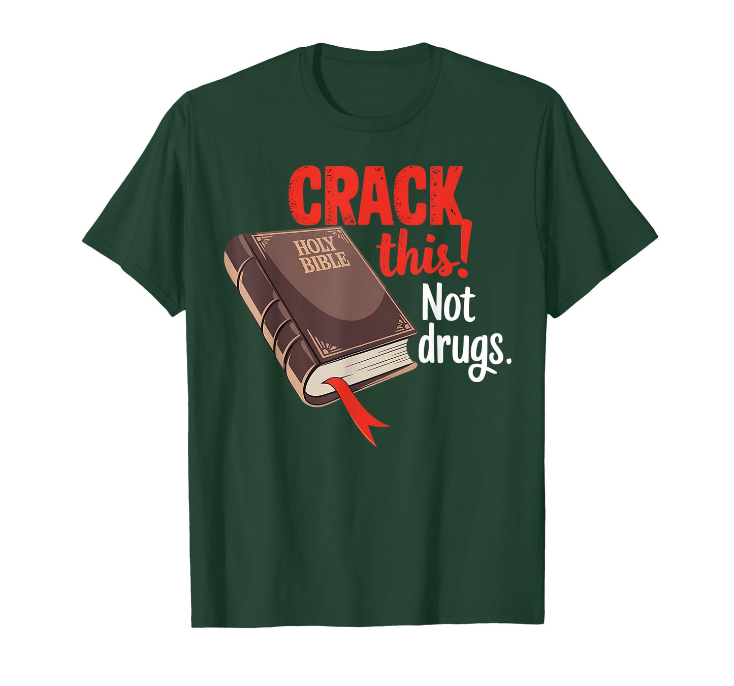 Crack This Not Drugs Holy Bible Christian God T-Shirt