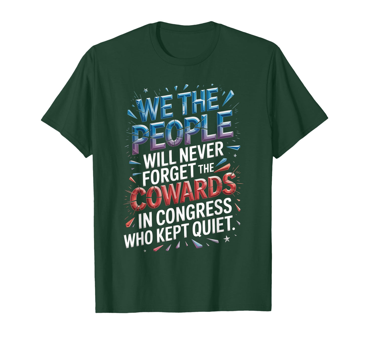We The People Will Never Forget The Cowards In Congress Who T-Shirt