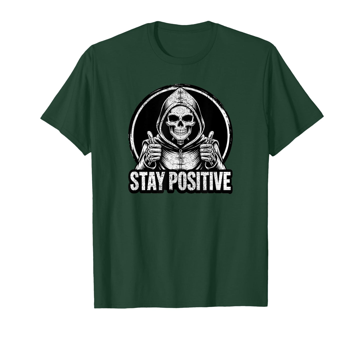 Stay Positive Grim Reaper Dark Humor Skeleton horror T-Shirt