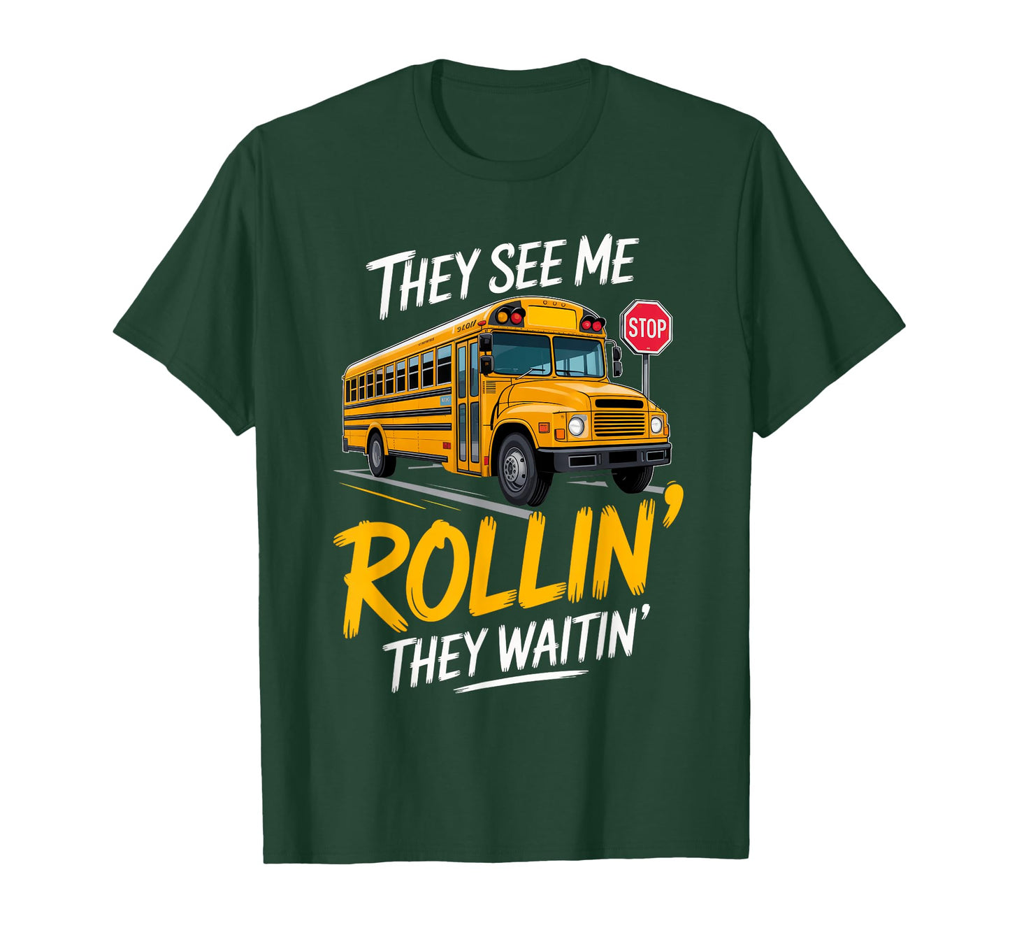 School Bus Driver They See Me Rollin' They Waitin' Funny T-Shirt