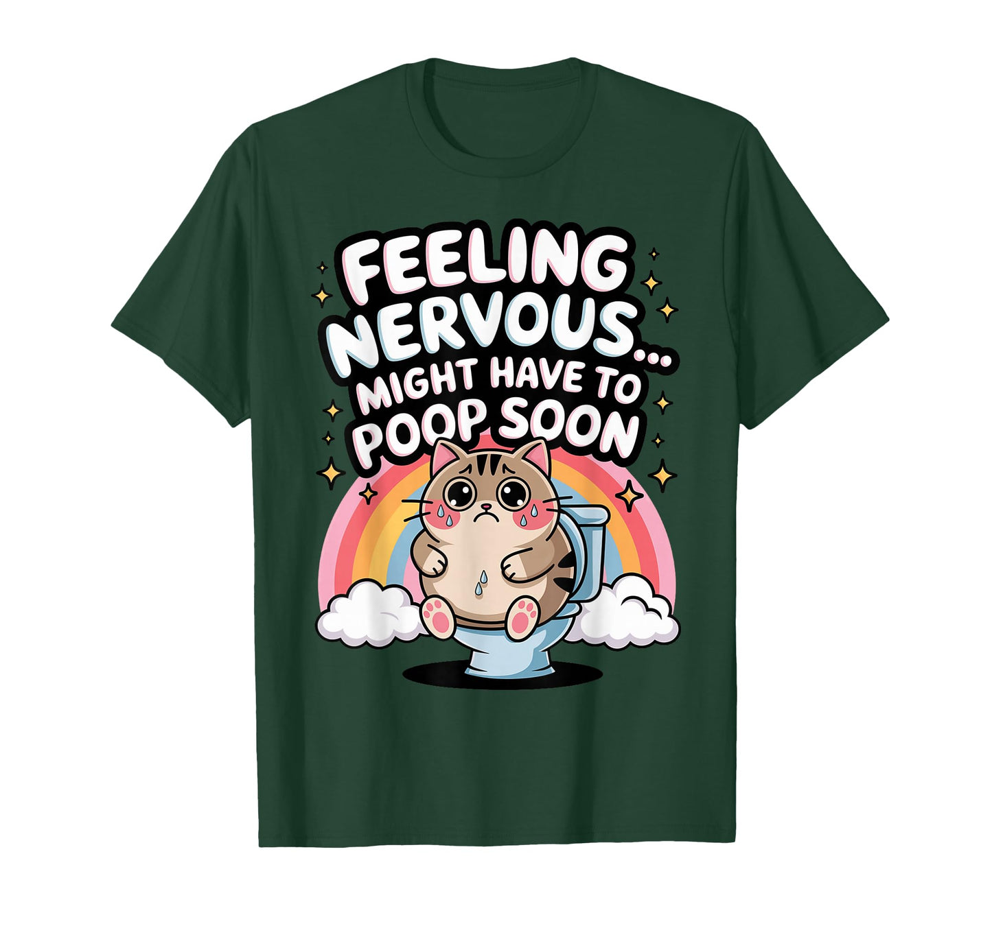 Feeling Nervous Might Have To Poop Soon Funny Saying T-Shirt