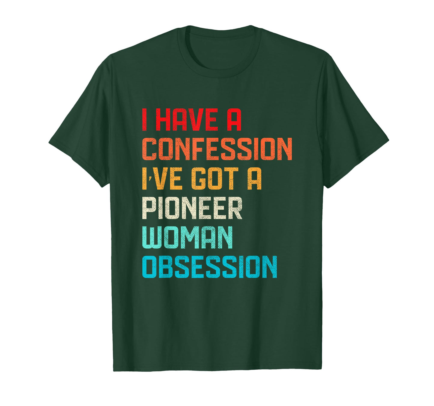 Funny Have No Confession I've Got Pioneer Woman Obsession T-Shirt
