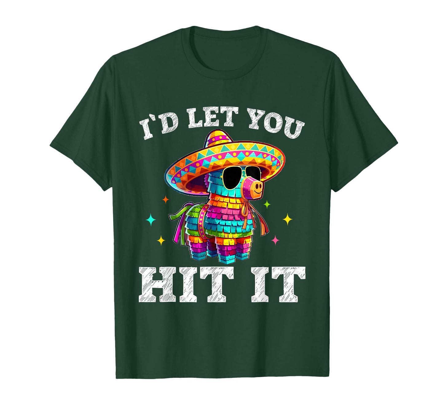 I'd Let You Hit It Cinco De Mayo Pinata Shirt Mens Womens T-Shirt