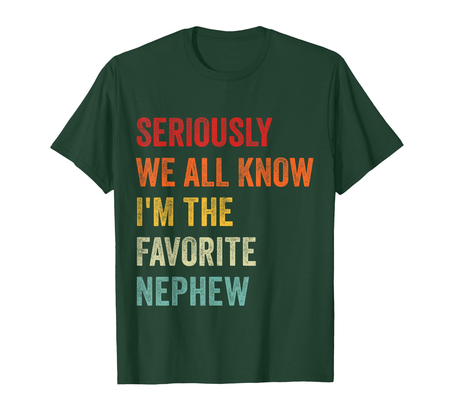 Seriously We All Know I'm The Favorite Nephew Funny Retro T-Shirt