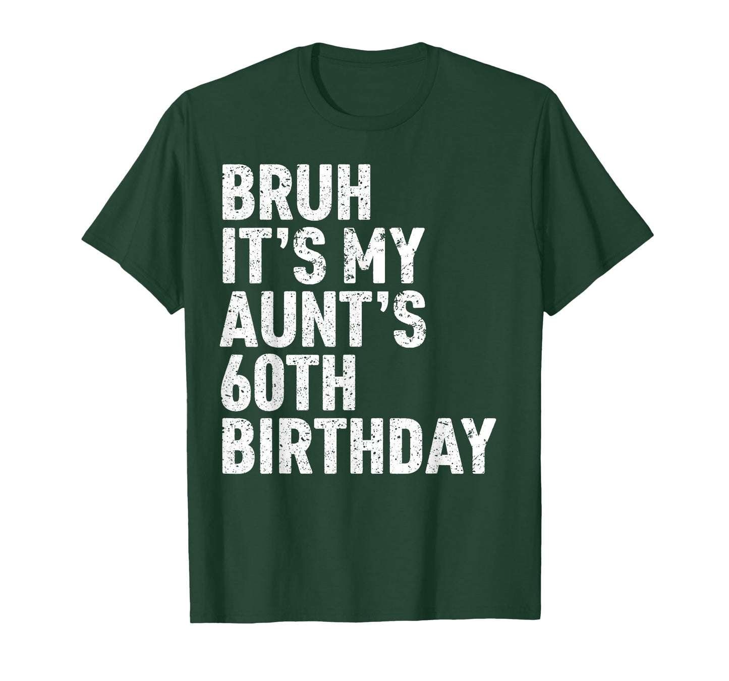 Bruh It's My Aunt's 60th Birthday Queen 60 Year Old Funny T-Shirt