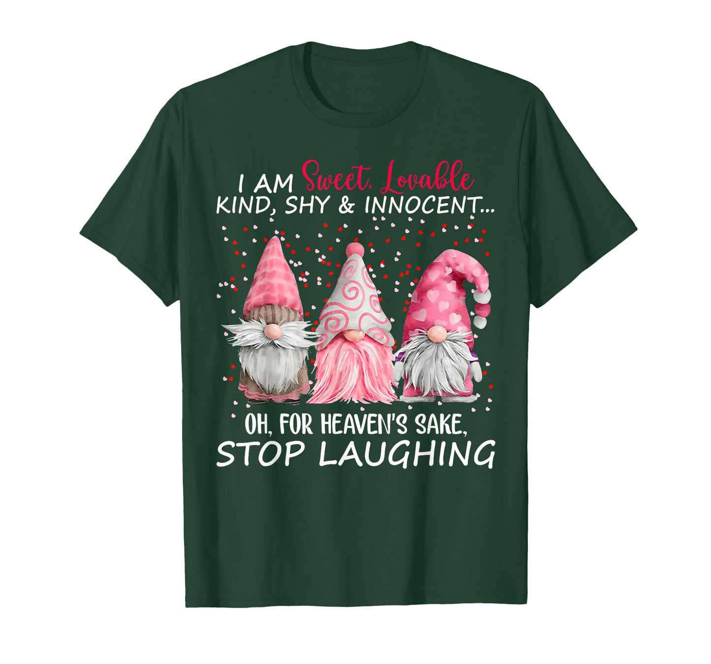 Gnome I Am Sweet Lovable Kind Shy And Innocent T-Shirt