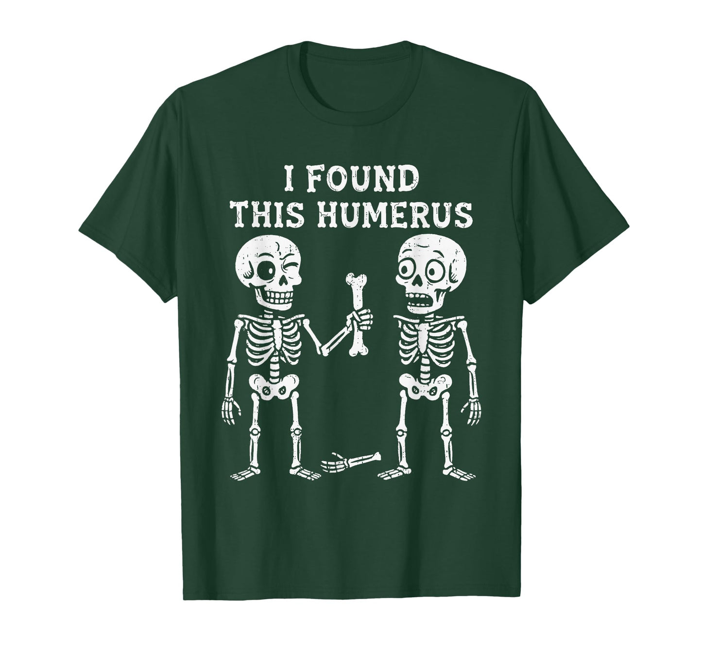 Skeleton I Found Humerus Halloween Costume Men Women Kids T-Shirt