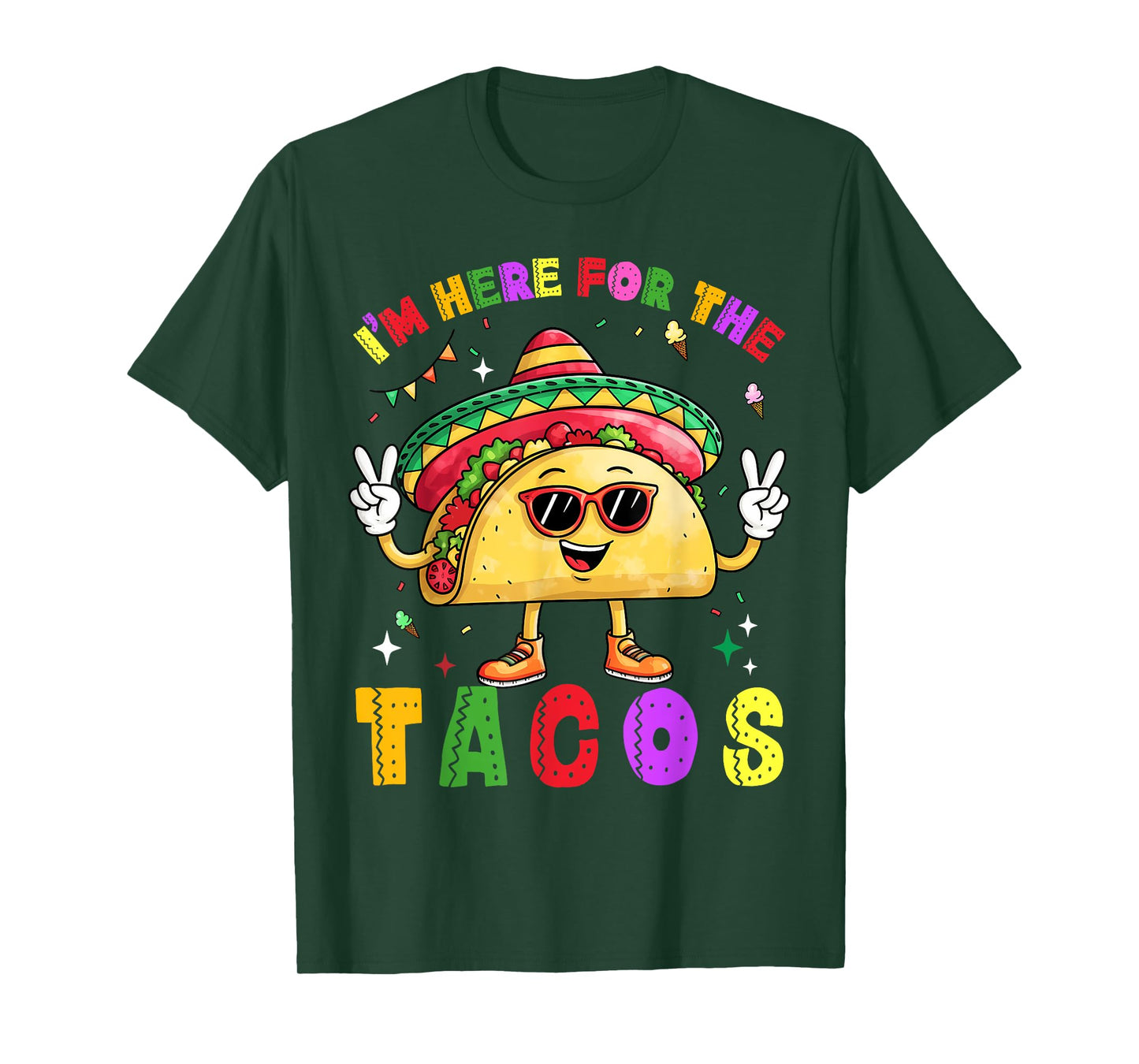 Cinco De Mayo I'm Here For The Tacos Funny Mexican Food T-Shirt