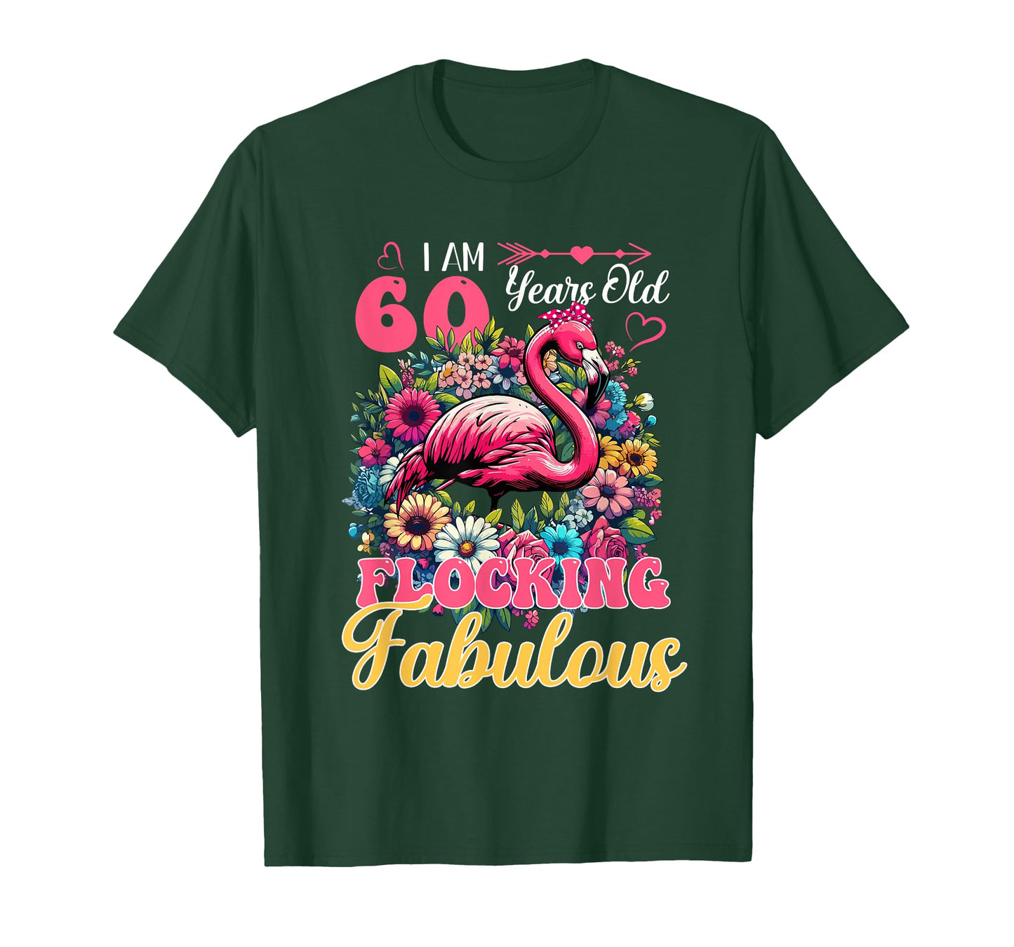 I Am 60 Years Old And Flocking Fabulous Birthday Flamingo T-Shirt