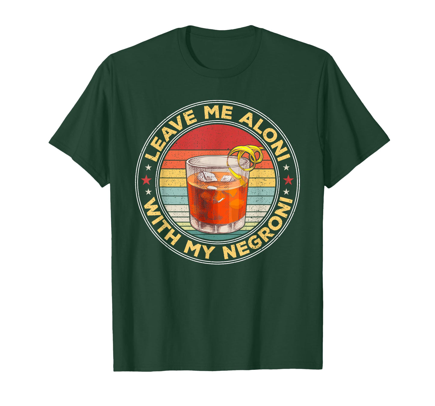Leave Me Aloni With My Negroni Cocktail Drinker Drinking T-Shirt