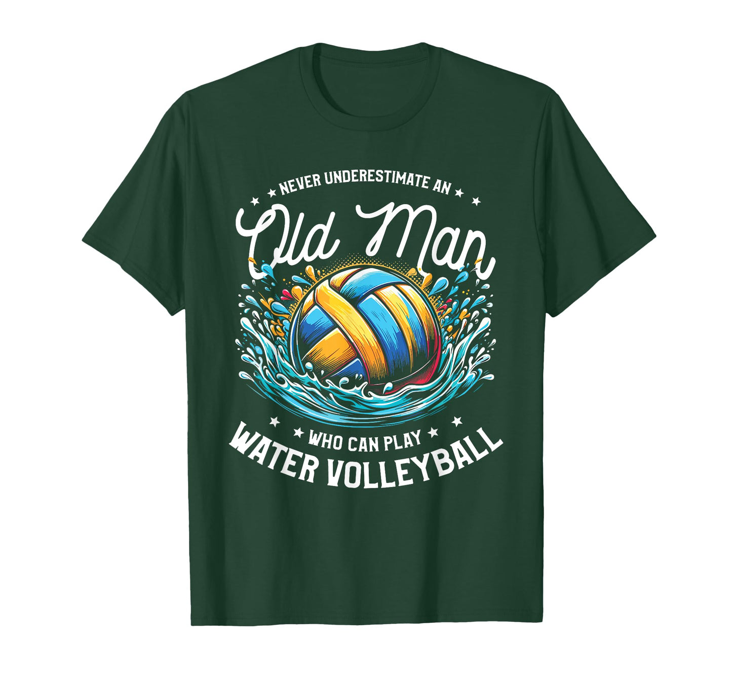 Never Underestimate An Old Man Who Can Play Water Volleyball T-Shirt