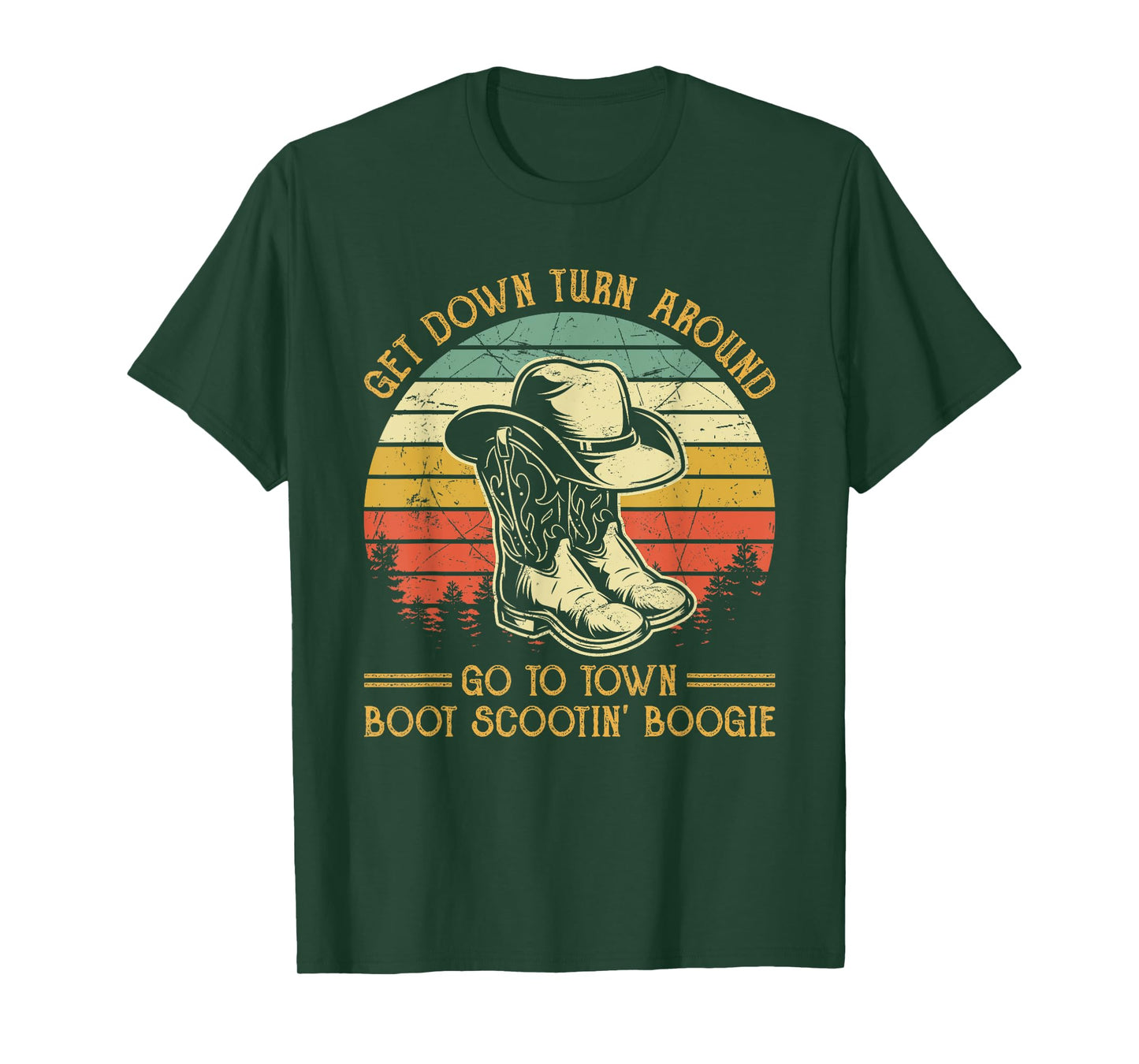 Get Down Turn Around Go To Town Western Boot Scootin' Boogie T-Shirt
