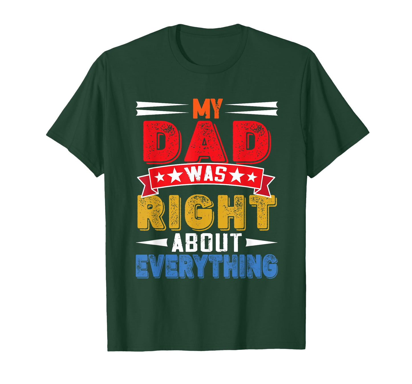 Vintage My Dad Was Right About Everything Father's Day T-Shirt