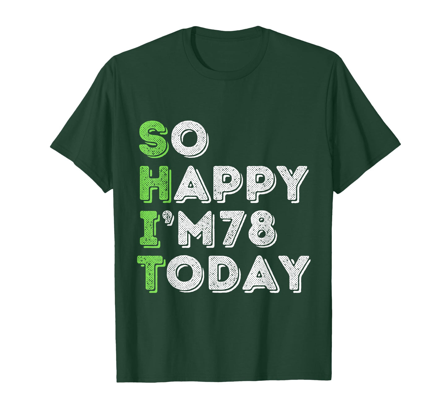 So Happy I'm 78 Today 78 Years Old birthday gifts T-Shirt