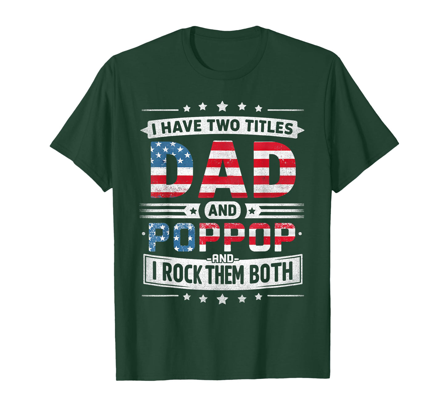 I Have Two Titles Dad And Poppop Father's Day POP-POP Funny T-Shirt