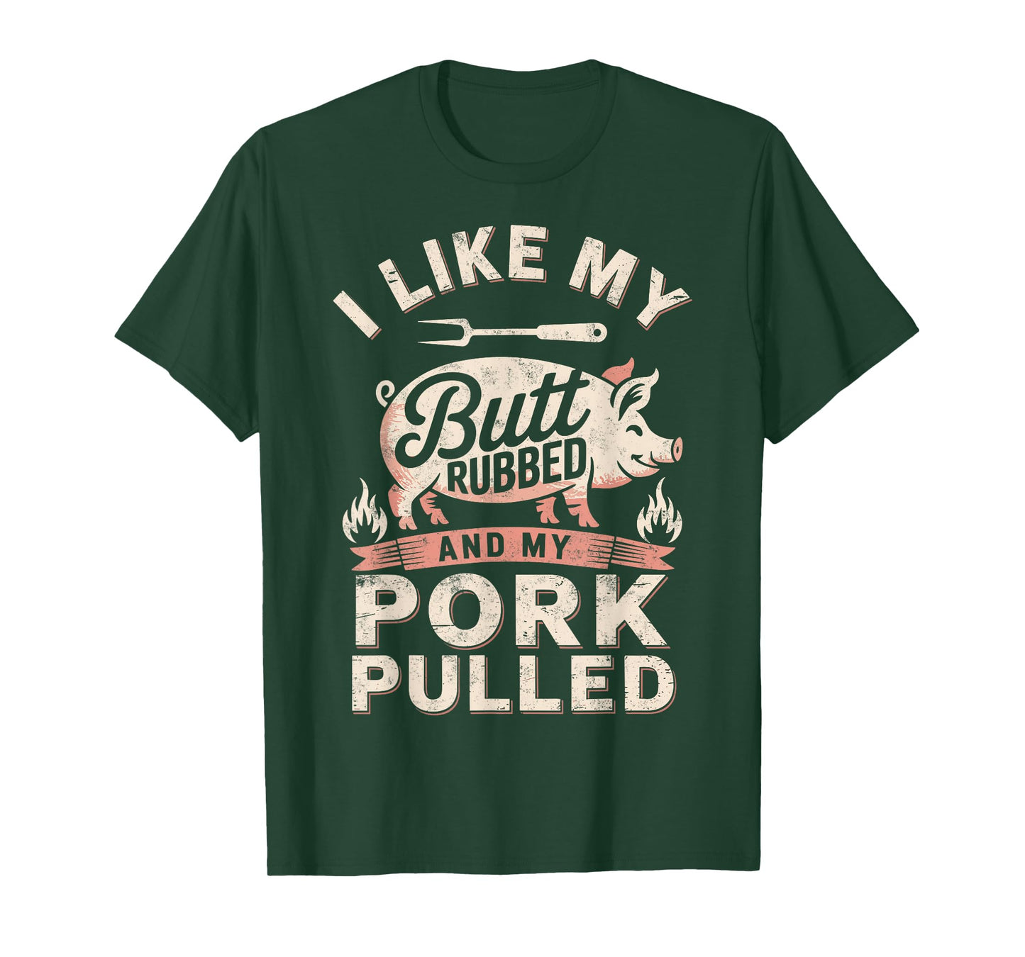 I Like My Butt Rubbed & My Pork Pulled BBQ Lover Funny Joke T-Shirt
