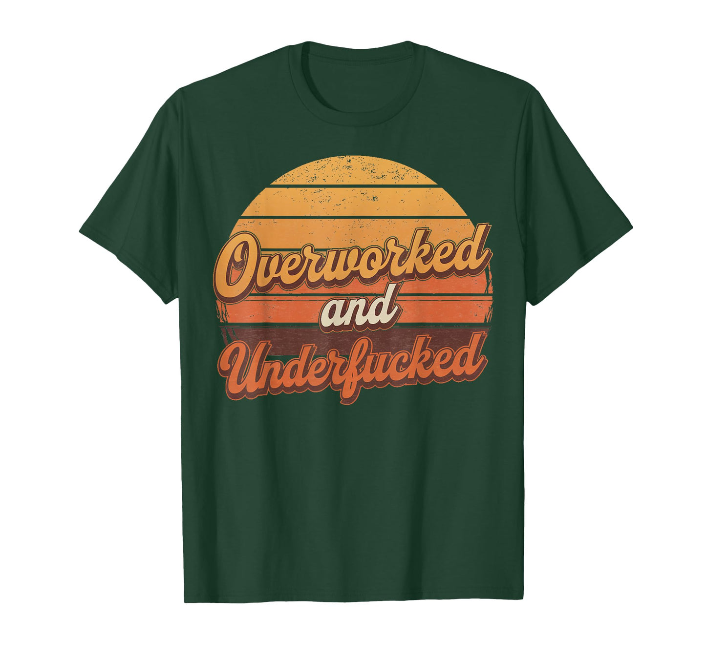 Overworked and Underfucked T-Shirt
