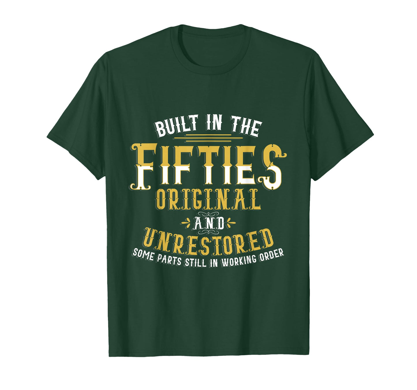 Built In Fifties 50s Original Unrestored 70th Birthday Funny T-Shirt