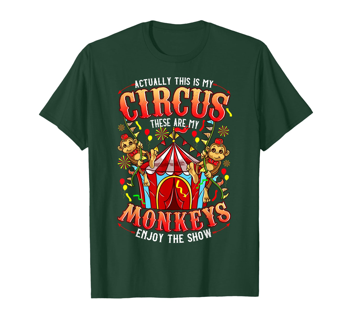 This is my Circus These are my Monkeys - Funny T-Shirt