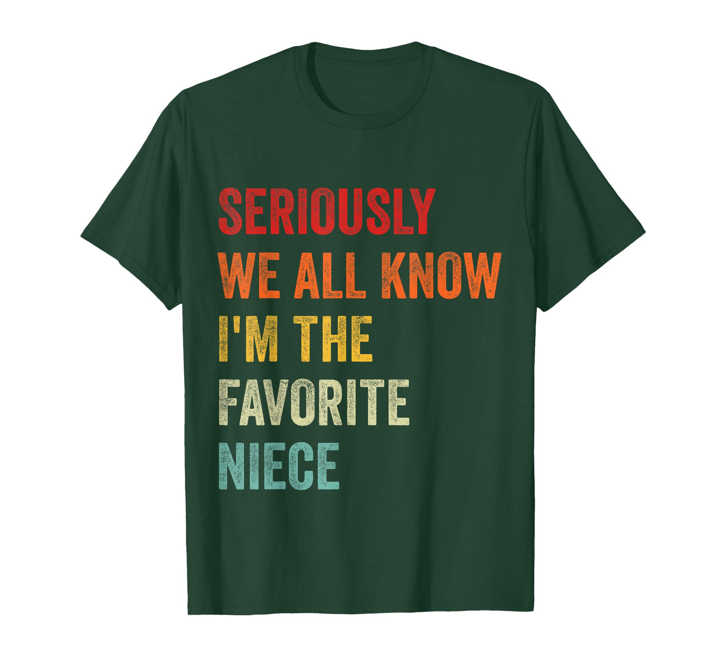 Seriously We All Know I'm The Favorite Niece Funny Retro T-Shirt