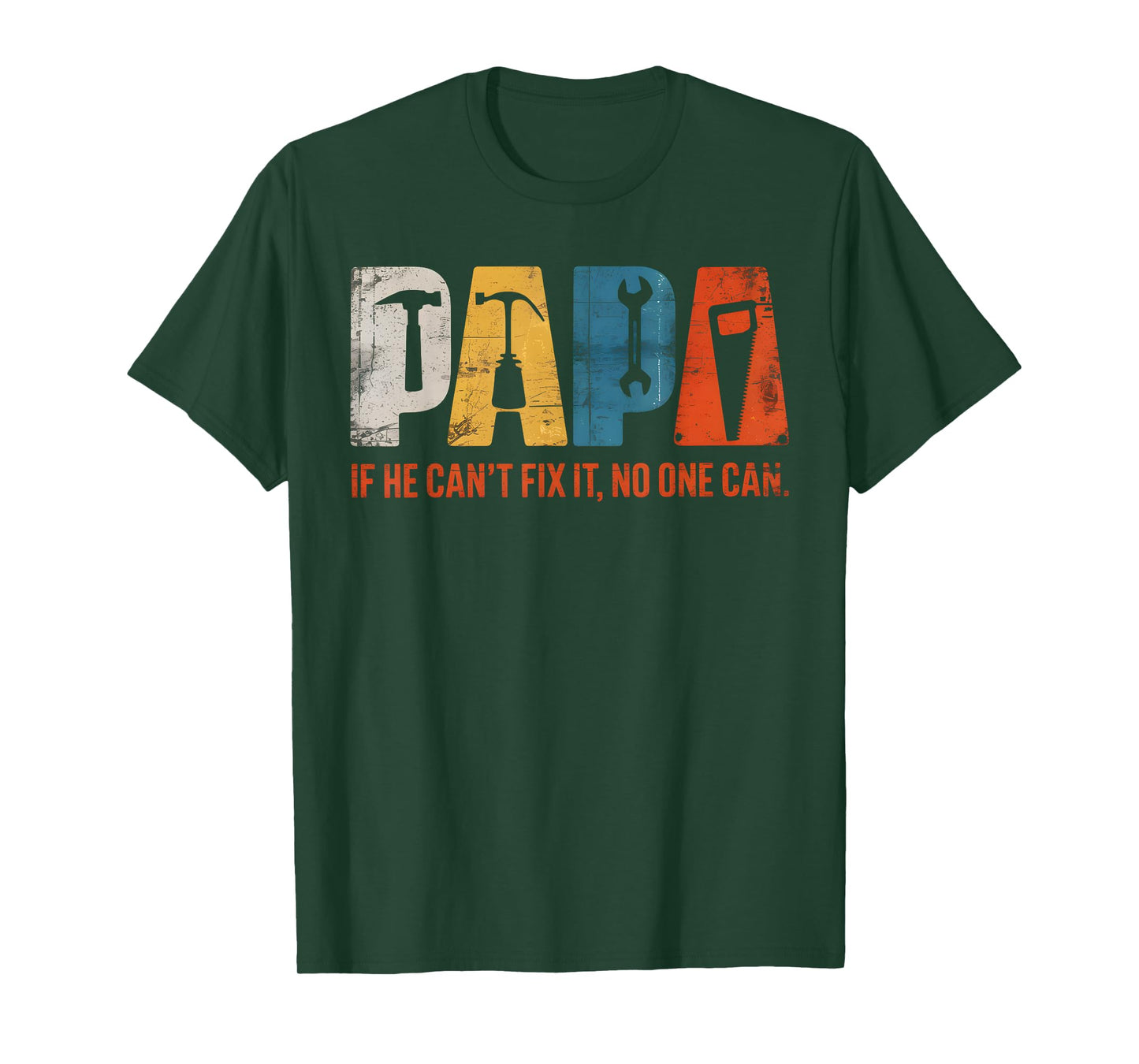 Papa If He Cant Fix It No One Can Funny Fathers Day Men Dad T-Shirt