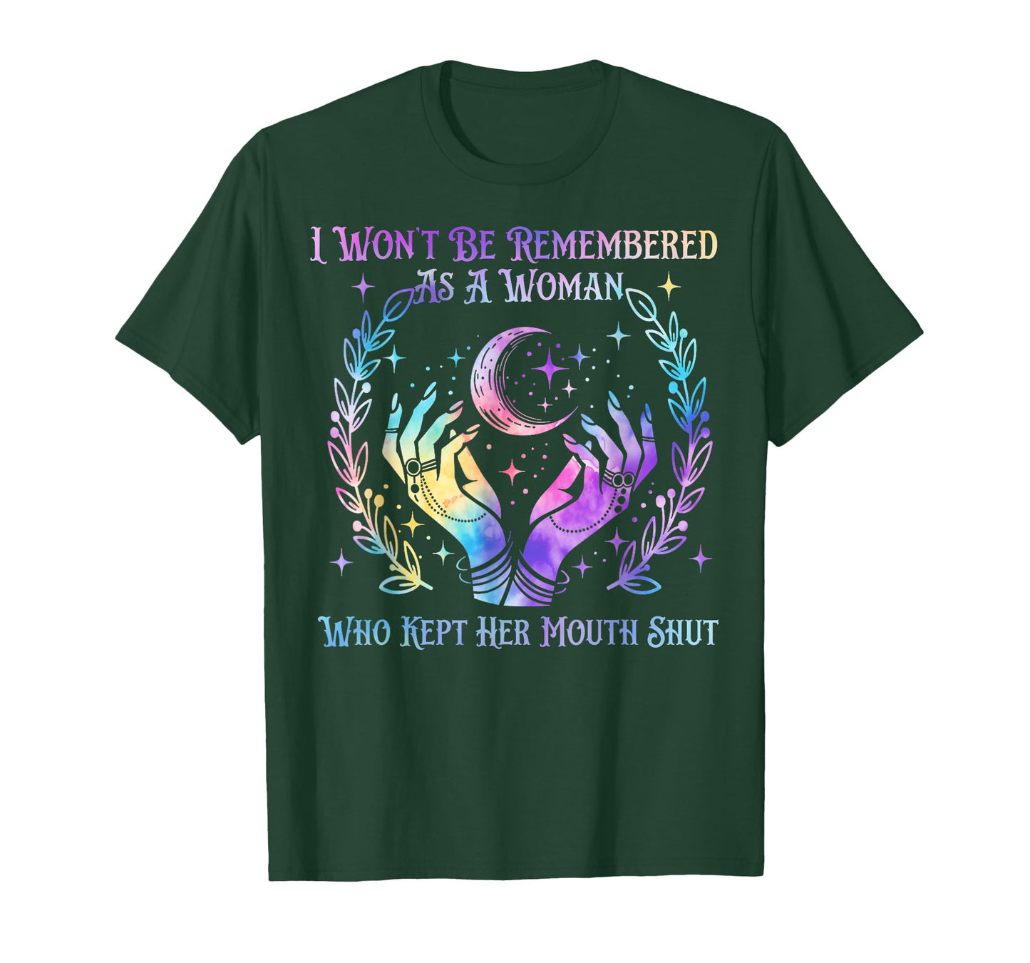 I Won't Be Remembered As A Woman Who Kept Her Mouth Shut T-Shirt