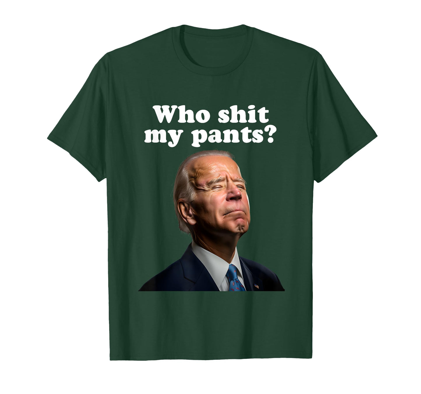Who Shit My Pants?, Funny Anti Joe Biden, Sleepy Joe Biden T-Shirt